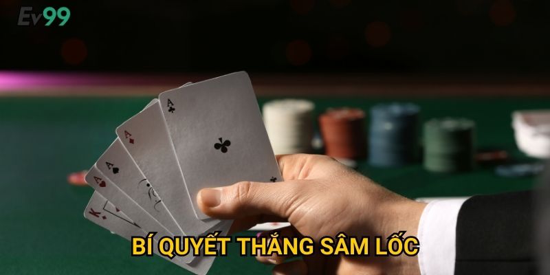 Sâm Lốc Online Đỉnh Cao - Sâm Lốc Online Ev99 Đấu Trí Cao Thủ 3 Bí Quyết Thắng Sâm Lốc