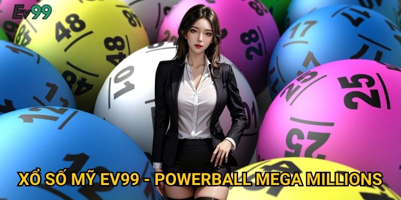 Xổ Số Mỹ Tỷ Đô - Xổ Số Mỹ Ev99 Giấc Mơ Triệu Phú 2 Xổ Số Mỹ Ev99 - Powerball Mega Millions
