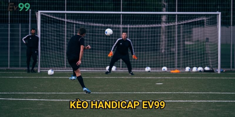 Kèo handicap Ev99: Khám phá cách đặt cược chuyên nghiệp