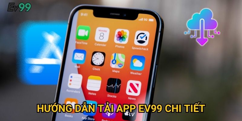 Hướng Dẫn Tải App Ev99 Chi Tiết