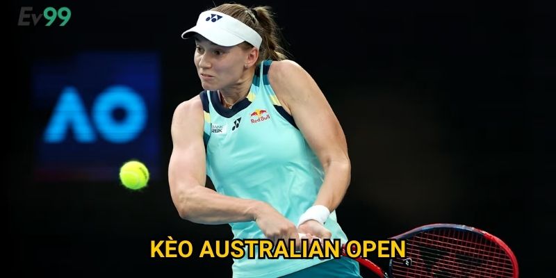 Quần Vợt Đỉnh Cao - Kèo Australian Open Ev99 Cơ Hội Vàng