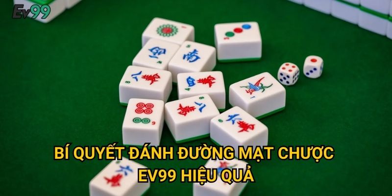 Bí quyết đánh đường mạt chược Ev99 hiệu quả