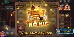 Neko May Mắn Ev99: Bí quyết quay thưởng và mẹo nhận thưởng lớn