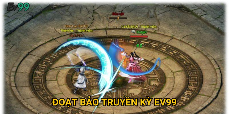 Đoạt bảo truyền kỳ Ev99: Hướng dẫn chơi và mẹo thắng đậm