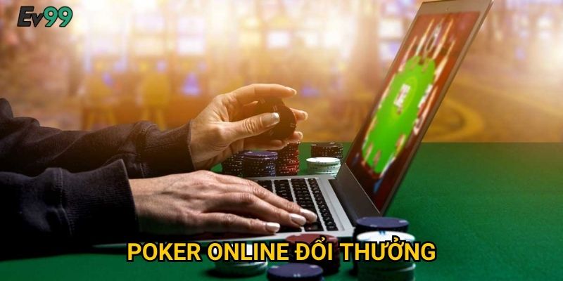 Đấu Trí Poker Online - Poker Online Đổi Thưởng Ev99 Đẳng Cấp