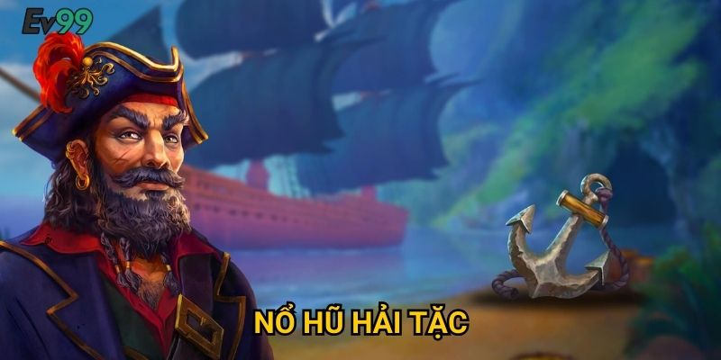 Kho Báu Hải Tặc - Nổ Hũ Hải Tặc Ev99 Phiêu Lưu Đại Dương