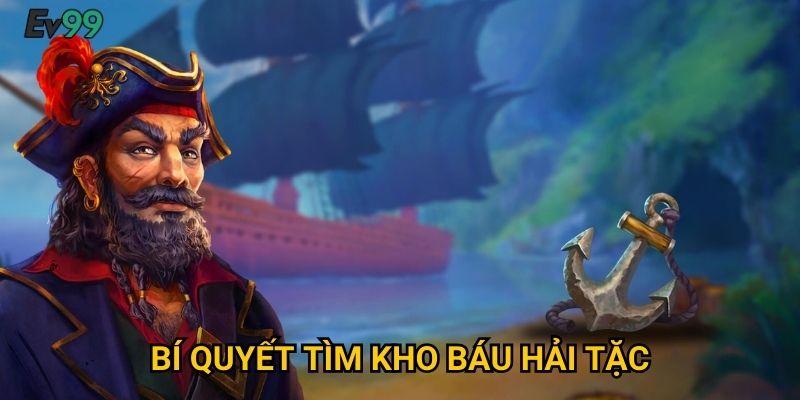 Kho Báu Hải Tặc - Nổ Hũ Hải Tặc Ev99 Phiêu Lưu Đại Dương 3 Bí Quyết Tìm Kho Báu Hải Tặc